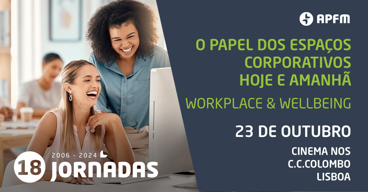 Regressa mais uma edição das Jornadas de Workplace & Wellbeing - APFM